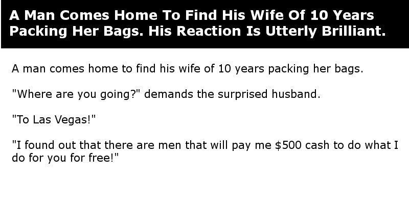 A Man Comes Home To Find His Wife Of 10 Years Packing Her Bags