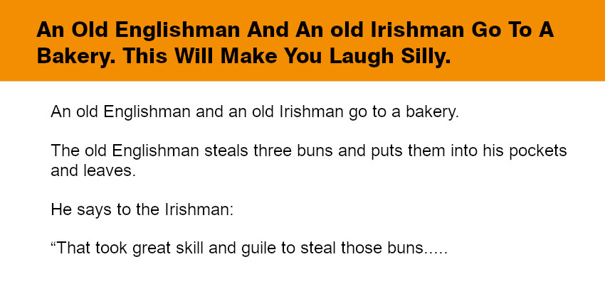 An Old Englishman And An Old Irishman Go To A Bakery.