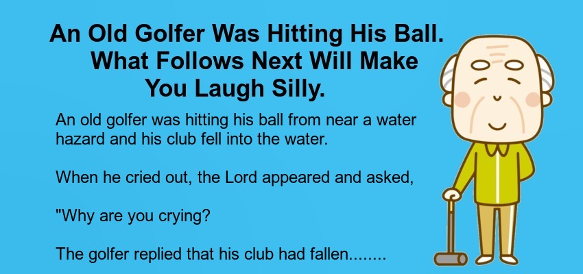 An Old Golfer Was Hitting His Ball.