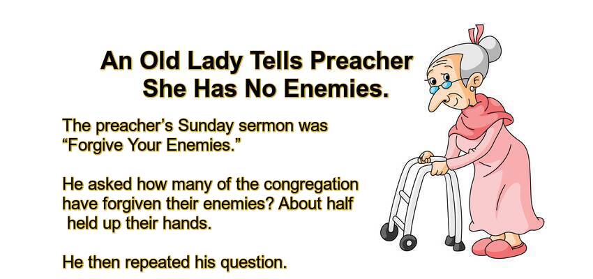 An Old Lady Tells Preacher She Has No Enemies.