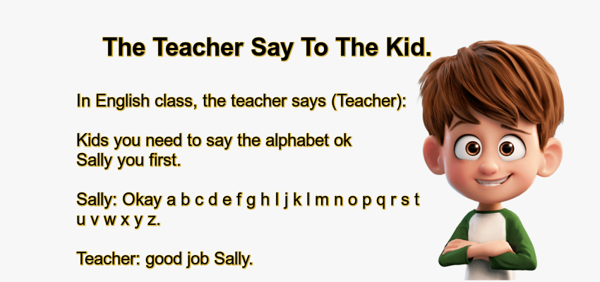 The Teacher Say To The Kid.