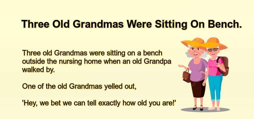 Three Old Grandmas Were Sitting On Bench