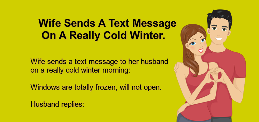 Wife Sends A Text Message On A Really Cold Winter.